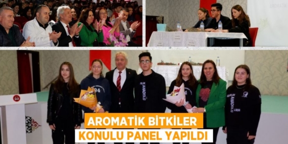 AROMATİK BİTKİLER KONULU PANEL YAPILDI