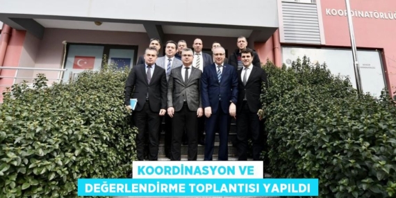 KOORDİNASYON VE   DEĞERLENDİRME TOPLANTISI YAPILDI