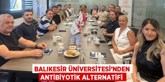 BALIKESİR ÜNİVERSİTESİ’NDEN ANTİBİYOTİK ALTERNATİFİ