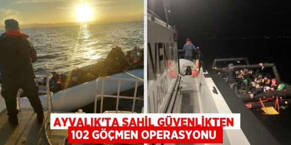 AYVALIK’TA SAHİL GÜVENLİKTEN 102 GÖÇMEN OPERASYONU