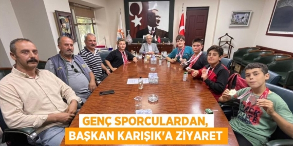 GENÇ SPORCULARDAN, BAŞKAN KARIŞIK’A ZİYARET