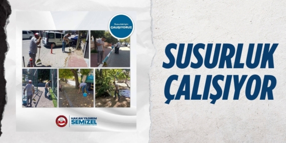 SUSURLUK ÇALIŞIYOR