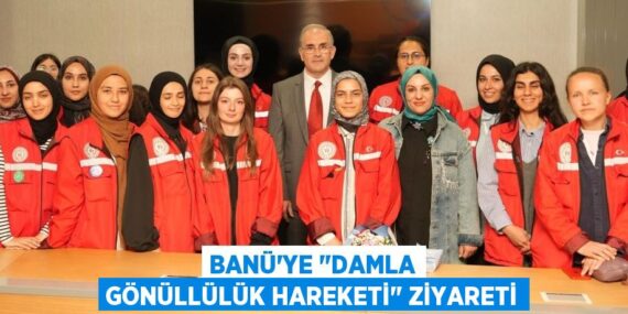 BANÜ’YE "DAMLA GÖNÜLLÜLÜK HAREKETİ" ZİYARETİ