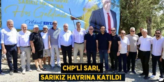 CHP’Lİ SARI, SARIKIZ HAYRINA KATILDI