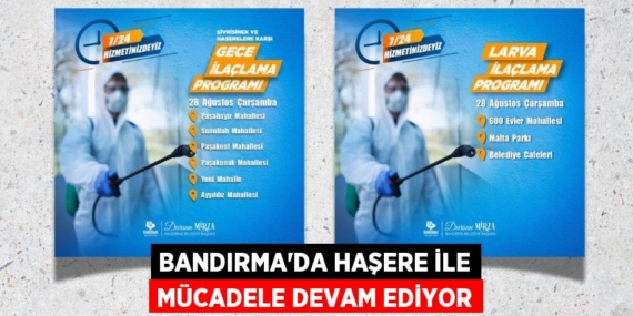 BANDIRMA’DA HAŞERE İLE MÜCADELE DEVAM EDİYOR
