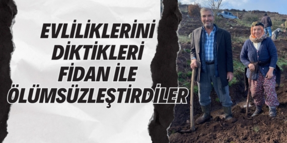 EVLİLİKLERİNİ DİKTİKLERİ FİDAN İLE ÖLÜMSÜZLEŞTİRDİLER