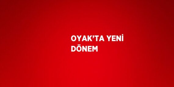 OYAK’TA YENİ DÖNEM