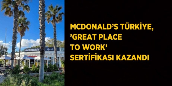 MCDONALD’S TÜRKİYE, ’GREAT PLACE TO WORK’ SERTİFİKASI KAZANDI