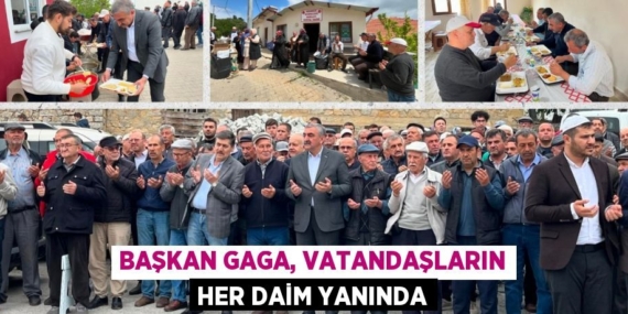 BAŞKAN GAGA, VATANDAŞLARIN HER DAİM YANINDA