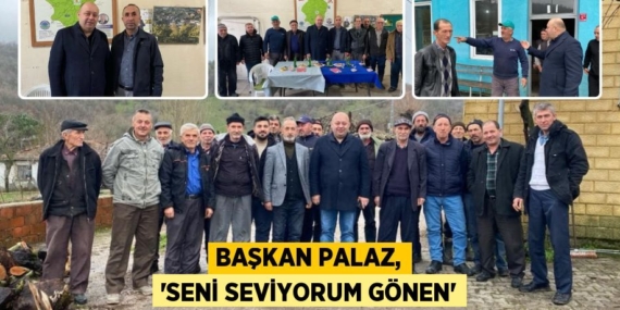 BAŞKAN PALAZ, “SENİ SEVİYORUM GÖNEN”