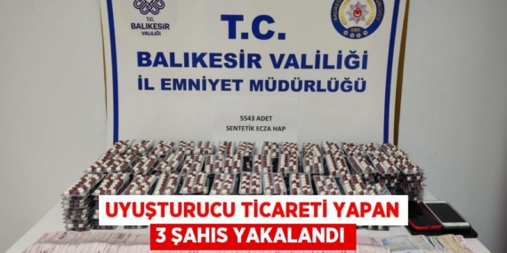 UYUŞTURUCU TİCARETİ YAPAN 3 ŞAHIS YAKALANDI