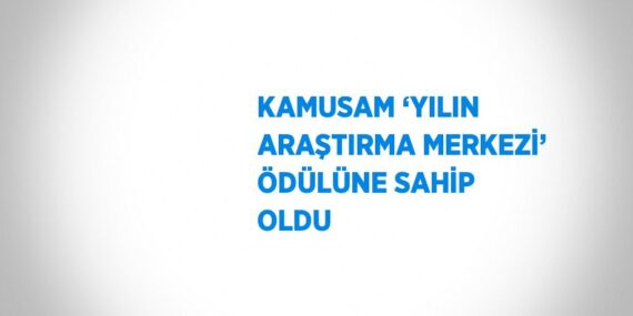 KAMUSAM ‘YILIN ARAŞTIRMA MERKEZİ’ ÖDÜLÜNE SAHİP OLDU