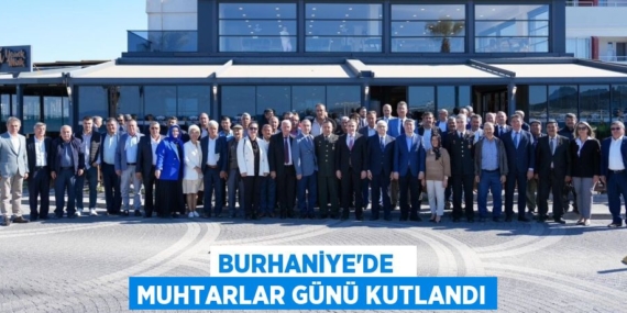 BURHANİYE’DE   MUHTARLAR GÜNÜ KUTLANDI