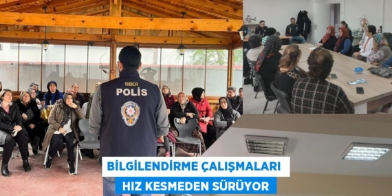 BİLGİLENDİRME ÇALIŞMALARI   HIZ KESMEDEN SÜRÜYOR