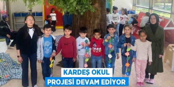 KARDEŞ OKUL PROJESİ DEVAM EDİYOR
