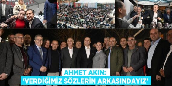 AHMET AKIN: “VERDİĞİMİZ SÖZLERİN ARKASINDAYIZ”
