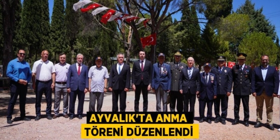 AYVALIK’TA ANMA TÖRENİ DÜZENLENDİ