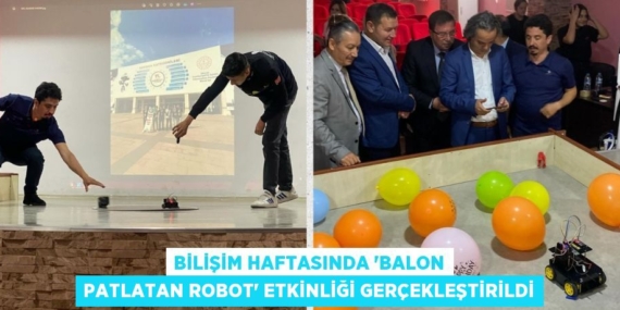 BİLİŞİM HAFTASINDA “BALON PATLATAN ROBOT” ETKİNLİĞİ GERÇEKLEŞTİRİLDİ