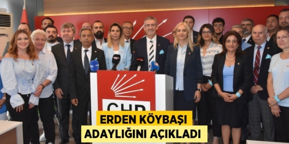 ERDEN KÖYBAŞI ADAYLIĞINI AÇIKLADI