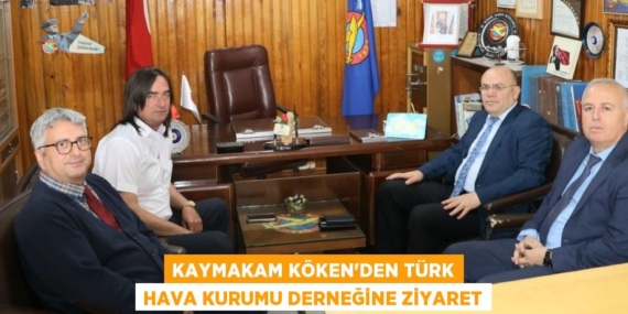 KAYMAKAM KÖKEN’DEN TÜRK HAVA KURUMU DERNEĞİNE ZİYARET