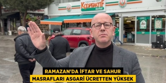 RAMAZAN’DA İFTAR VE SAHUR MASRAFLARI ASGARİ ÜCRETTEN YÜKSEK