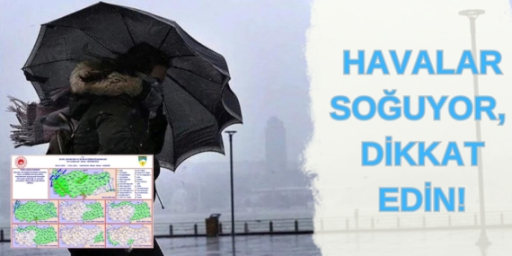 HAVALAR SOĞUYOR,  DİKKAT EDİN!