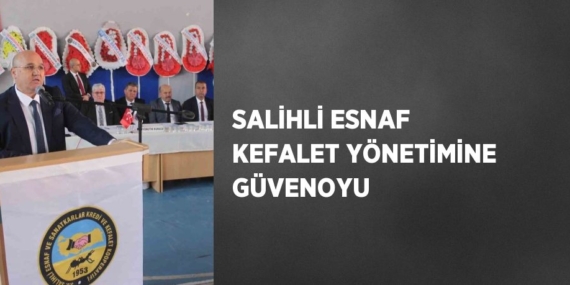 SALİHLİ ESNAF KEFALET YÖNETİMİNE GÜVENOYU