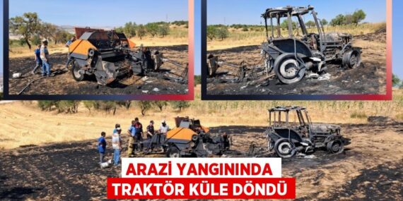 Arazi yangınında traktör küle döndü