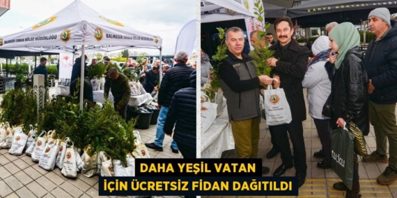 DAHA YEŞİL VATAN İÇİN ÜCRETSİZ FİDAN DAĞITILDI