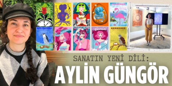 SANATIN YENİ DİLİ: AYLİN GÜNGÖR