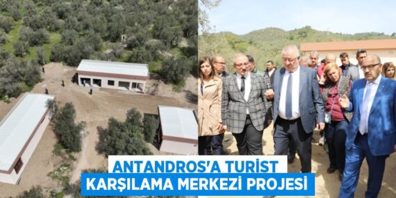 ANTANDROS’A TURİST KARŞILAMA MERKEZİ PROJESİ
