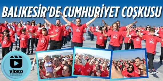 BALIKESİR’DE CUMHURİYET COŞKUSU