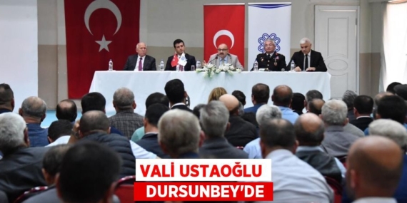VALİ USTAOĞLU   DURSUNBEY’DE