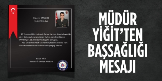MÜDÜR YİĞİT’TEN BAŞSAĞLIĞI MESAJI