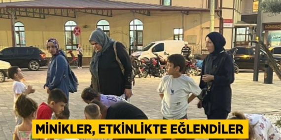 MİNİKLER, ETKİNLİKTE EĞLENDİLER