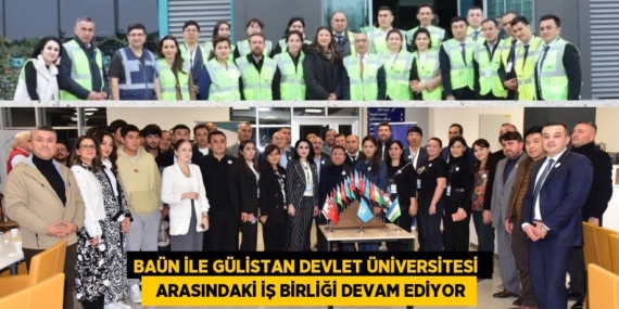 BAÜN İLE GÜLİSTAN DEVLET ÜNİVERSİTESİ    ARASINDAKİ İŞ BİRLİĞİ DEVAM EDİYOR