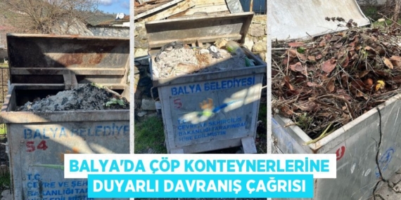 BALYA’DA ÇÖP KONTEYNERLERİNE DUYARLI DAVRANIŞ ÇAĞRISI
