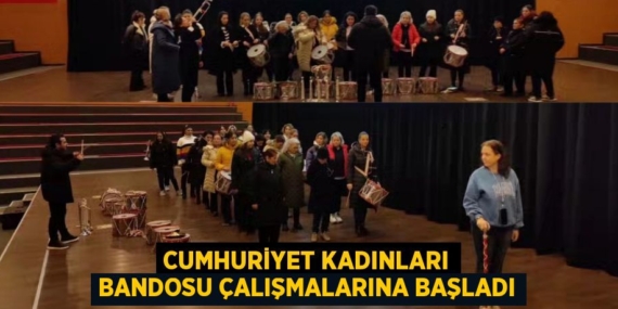 CUMHURİYET KADINLARI BANDOSU ÇALIŞMALARINA BAŞLADI