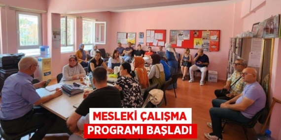 MESLEKİ ÇALIŞMA PROGRAMI BAŞLADI