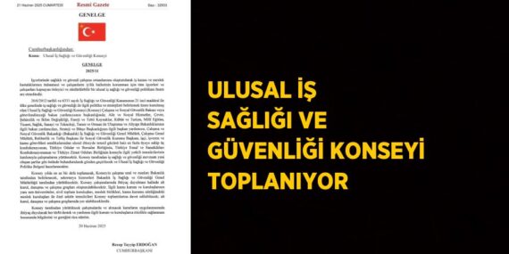 ULUSAL İŞ SAĞLIĞI VE GÜVENLİĞİ KONSEYİ TOPLANIYOR