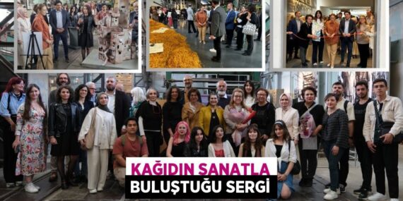 KAĞIDIN SANATLA BULUŞTUĞU SERGİ
