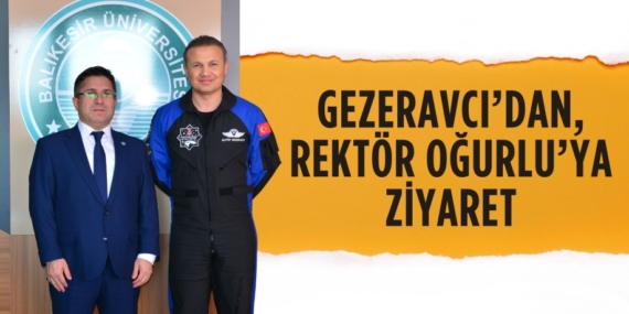 GEZERAVCI’DAN, REKTÖR OĞURLU’YA ZİYARET