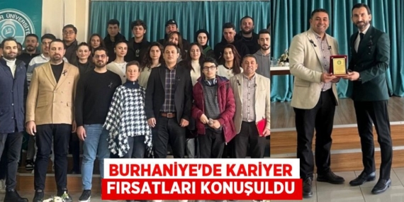 BURHANİYE’DE KARİYER FIRSATLARI KONUŞULDU
