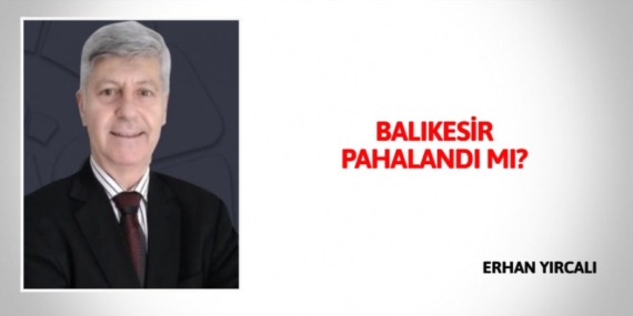 BALIKESİR PAHALANDI MI?