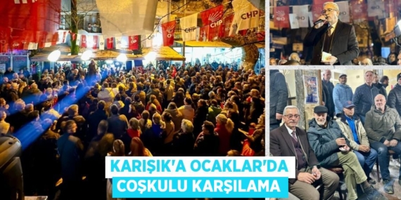 KARIŞIK’A OCAKLAR’DA COŞKULU KARŞILAMA
