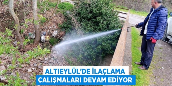 ALTIEYLÜL’DE İLAÇLAMA ÇALIŞMALARI DEVAM EDİYOR
