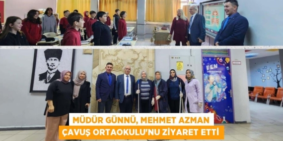 MÜDÜR GÜNNÜ, MEHMET AZMAN ÇAVUŞ ORTAOKULU’NU ZİYARET ETTİ