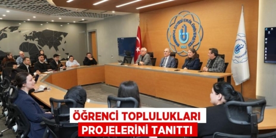 ÖĞRENCİ TOPLULUKLARI PROJELERİNİ TANITTI