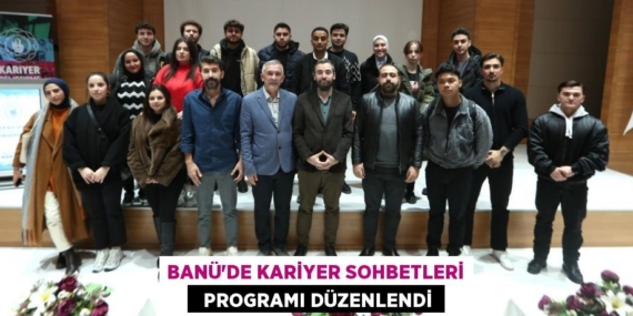 BANÜ’DE KARİYER SOHBETLERİ   PROGRAMI DÜZENLENDİ