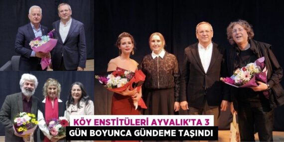 KÖY ENSTİTÜLERİ AYVALIK’TA 3 GÜN BOYUNCA GÜNDEME TAŞINDI